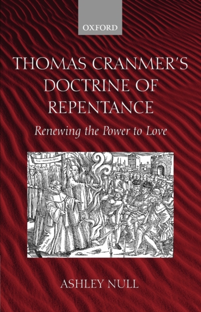 Thomas Cranmer's Doctrine of Repentance : Renewing the Power to Love, Paperback / softback Book