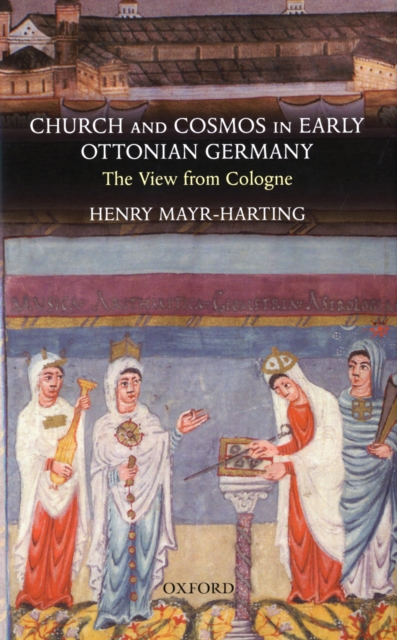 Church and Cosmos in Early Ottonian Germany : The View from Cologne, Hardback Book