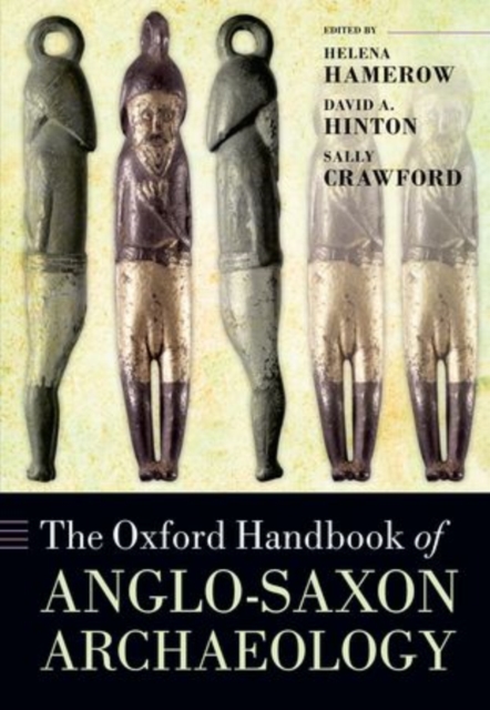 The Oxford Handbook of Anglo-Saxon Archaeology, Hardback Book