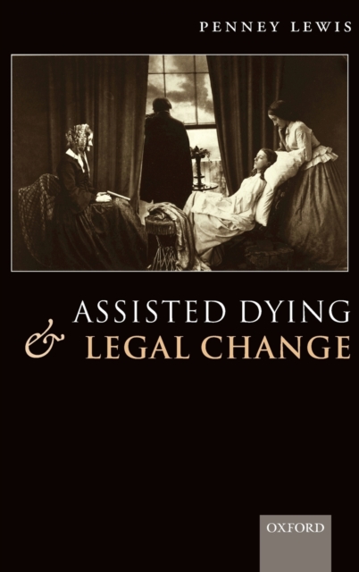 Assisted Dying and Legal Change, Hardback Book