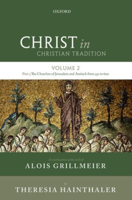Christ in Christian Tradition: Volume 2 Part 3 : The Churches of Jerusalem and Antioch, Hardback Book