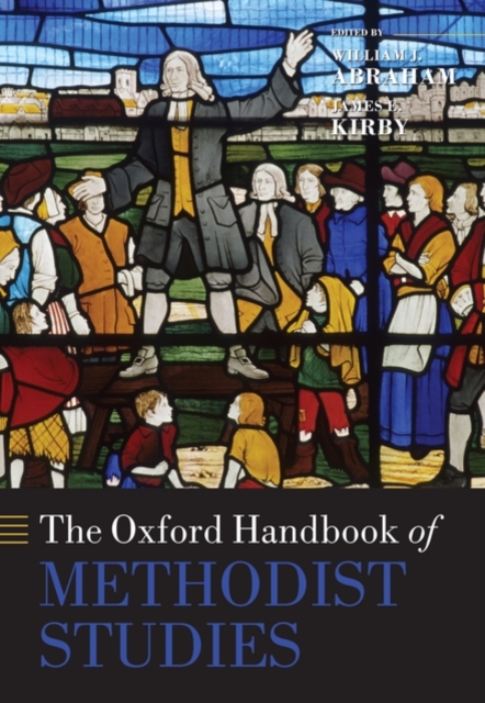 The Oxford Handbook of Methodist Studies, Hardback Book