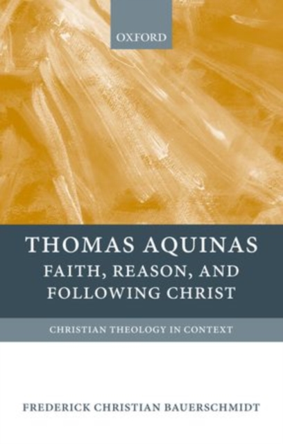 Thomas Aquinas : Faith, Reason, and Following Christ, Paperback / softback Book