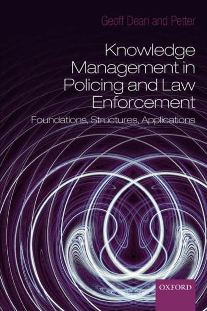 Knowledge Management in Policing and Law Enforcement : Foundations, Structures and Applications, Paperback / softback Book