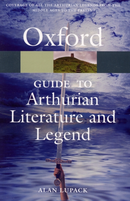 The Oxford Guide to Arthurian Literature and Legend, Paperback / softback Book