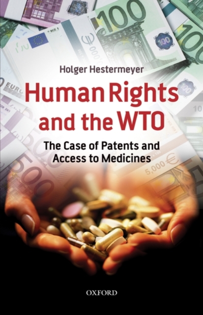 Human Rights and the WTO : The Case of Patents and Access to Medicines, Hardback Book