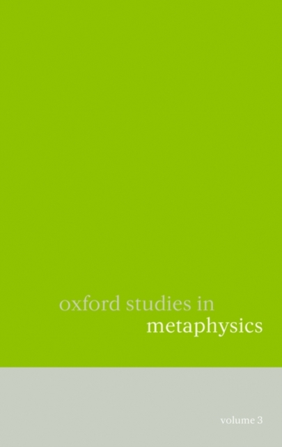 Oxford Studies in Metaphysics : Volume 3, Hardback Book