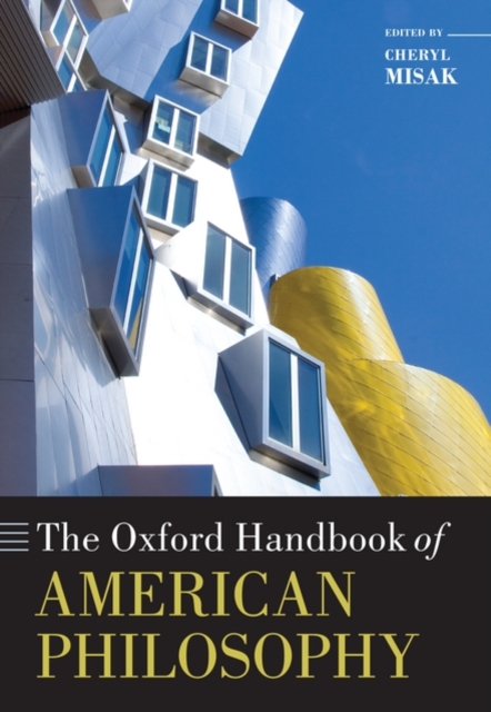 The Oxford Handbook of American Philosophy, Hardback Book