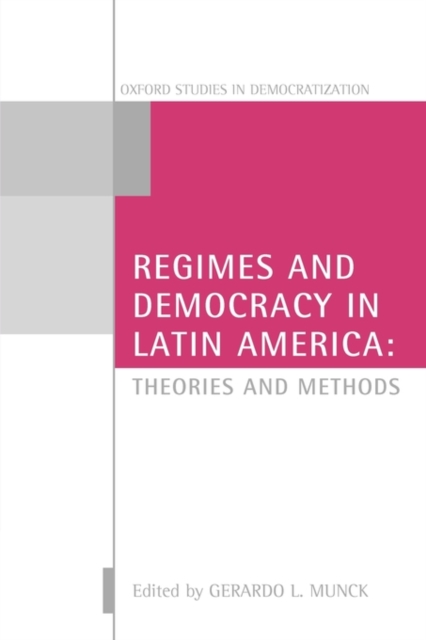Regimes and Democracy in Latin America : Theories and Methods, Paperback / softback Book