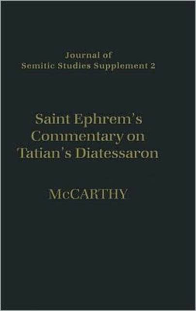Saint Ephrem's Commentary on Tatian's Diatessaron : An English Translation of Chester Beatty Syriac MS 709 with Introduction and Notes, Hardback Book