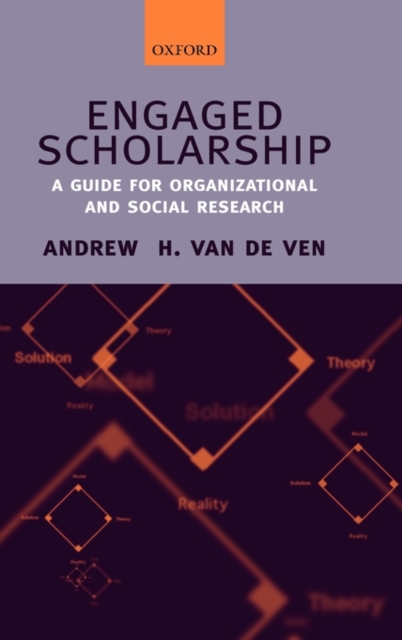 Engaged Scholarship : A Guide for Organizational and Social Research, Hardback Book