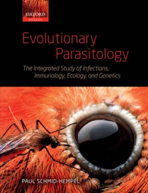 Evolutionary Parasitology : The Integrated Study of Infections, Immunology, Ecology, and Genetics, Hardback Book