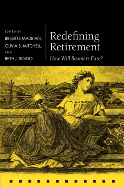 Redefining Retirement : How Will Boomers Fare?, Hardback Book