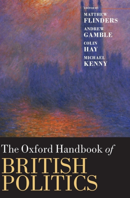 The Oxford Handbook of British Politics, Hardback Book
