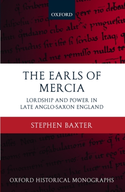 The Earls of Mercia : Lordship and Power in Late Anglo-Saxon England, Hardback Book