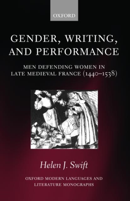 Gender, Writing, and Performance : Men Defending Women in Late Medieval France (1440-1538), Hardback Book
