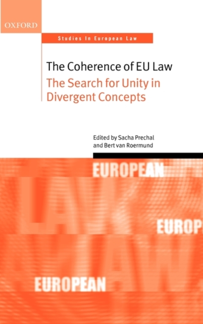 The Coherence of EU Law : The Search for Unity in Divergent Concepts, Hardback Book
