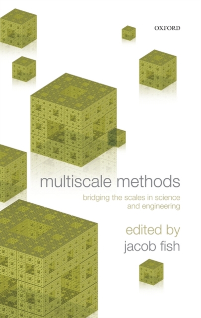 Multiscale Methods : Bridging the Scales in Science and Engineering, Hardback Book