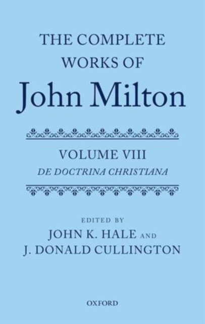 The Complete Works of John Milton: Volume VIII : De Doctrina Christiana, Multiple-component retail product Book