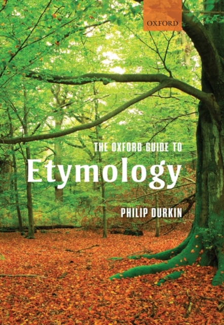 The Oxford Guide to Etymology, Hardback Book
