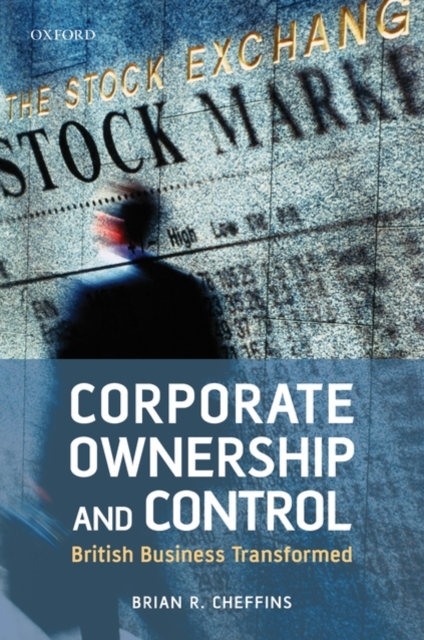 Corporate Ownership and Control : British Business Transformed, Hardback Book