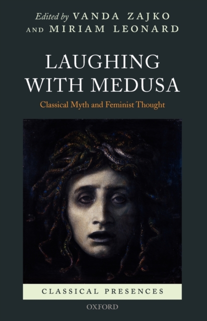 Laughing with Medusa : Classical Myth and Feminist Thought, Paperback / softback Book