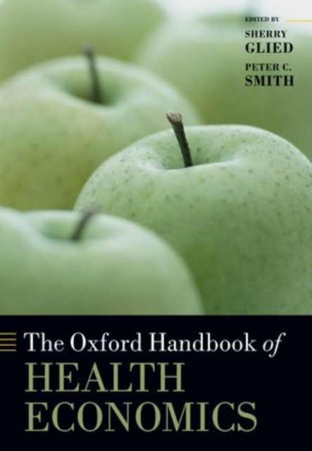 The Oxford Handbook of Health Economics, Hardback Book