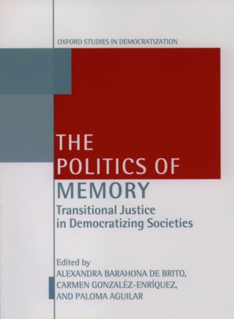 The Politics of Memory and Democratization : Transitional Justice in Democratizing Societies, Hardback Book