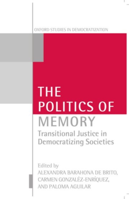 The Politics of Memory : Transitional Justice in Democratizing Societies, Paperback / softback Book