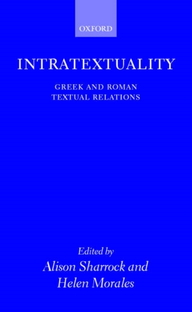 Intratextuality : Greek and Roman Textual Relations, Hardback Book
