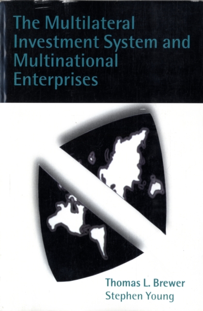 The Multilateral Investment System and Multinational Enterprises, Paperback / softback Book