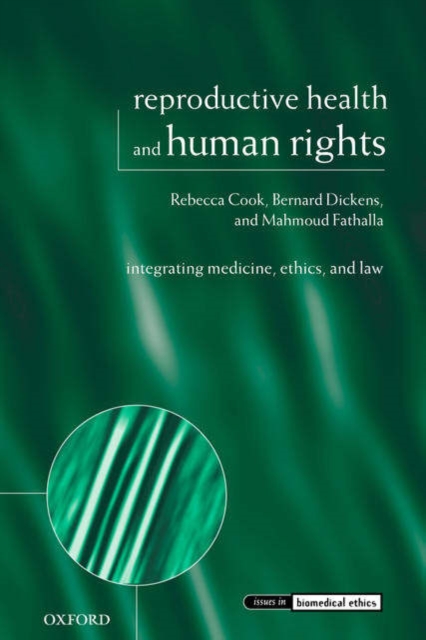 Reproductive Health and Human Rights : Integrating Medicine, Ethics, and Law, Hardback Book