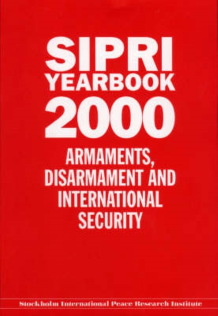 SIPRI Yearbook 2000 : Armaments, Disarmament, and International Security, Hardback Book