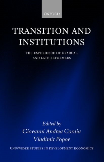 Transition and Institutions : The Experience of Gradual and Late Reformers, Hardback Book