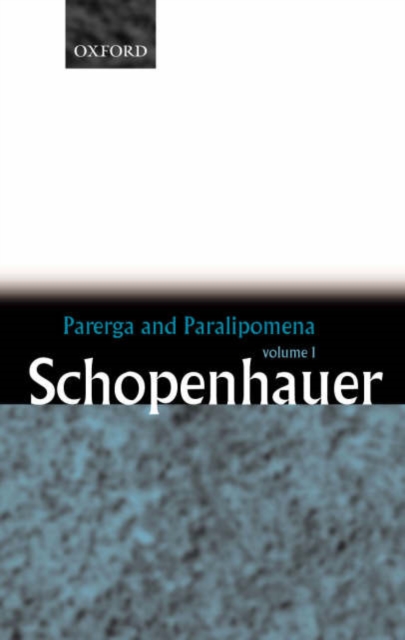 Parerga and Paralipomena: Volume 1: Six Long Philosophical Essays, Paperback / softback Book