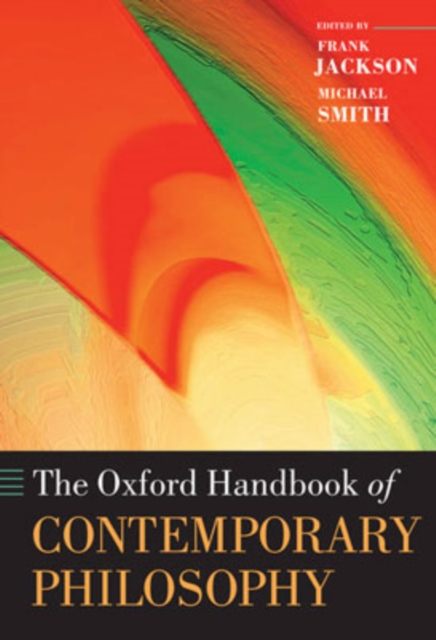 The Oxford Handbook of Contemporary Philosophy, Hardback Book