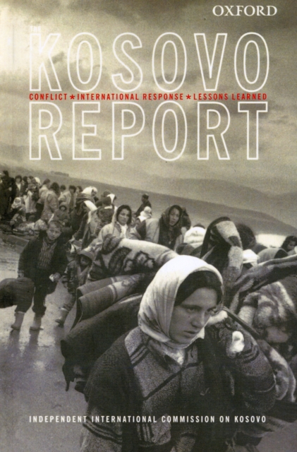 The Kosovo Report : Conflict, International Response, Lessons Learned, Paperback / softback Book