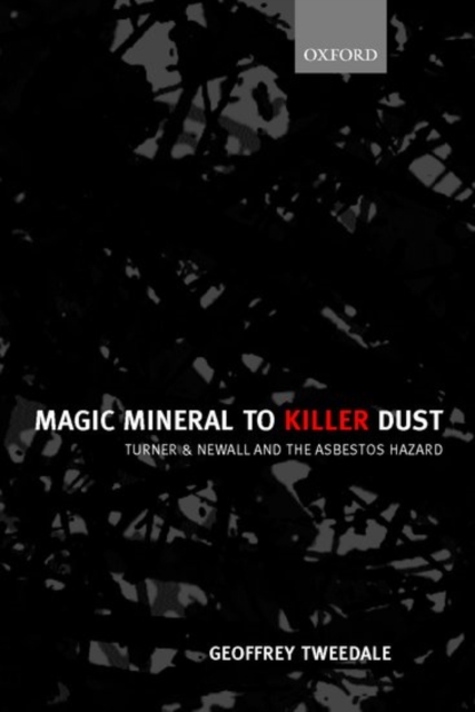 Magic Mineral to Killer Dust : Turner & Newall and the Asbestos Hazard, Paperback / softback Book