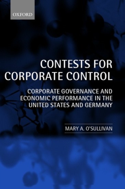 Contests for Corporate Control : Corporate Governance and Economic Performance in the United States and Germany, Paperback / softback Book