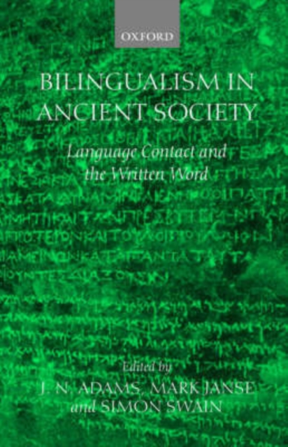 Bilingualism in Ancient Society : Language Contact and the Written Text, Hardback Book
