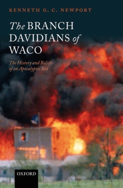 The Branch Davidians of Waco : The History and Beliefs of an Apocalyptic Sect, Hardback Book