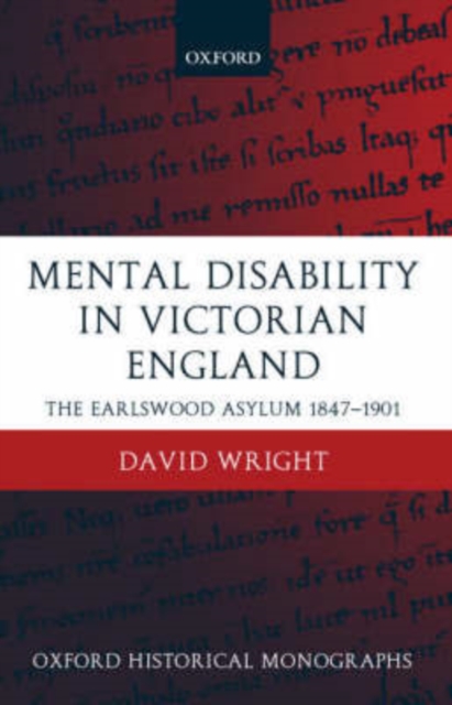 Mental Disability in Victorian England : The Earlswood Asylum 1847-1901, Hardback Book