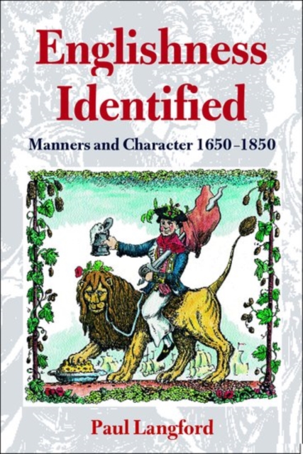 Englishness Identified : Manners and Character 1650-1850, Paperback / softback Book
