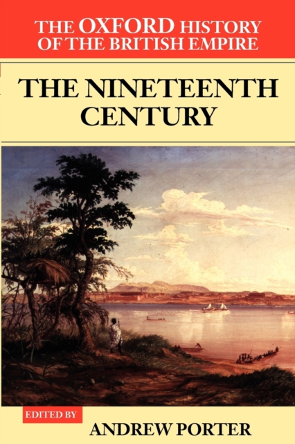 The Oxford History of the British Empire: Volume III: The Nineteenth Century, Paperback / softback Book