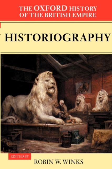 The Oxford History of the British Empire: Volume V: Historiography, Paperback / softback Book