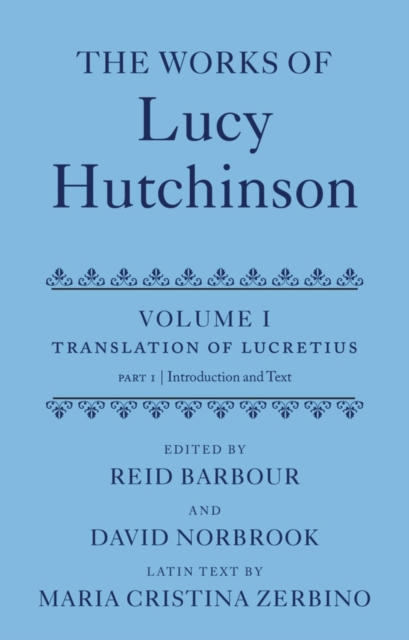 The Works of Lucy Hutchinson : Volume I: The Translation of Lucretius, Multiple-component retail product Book