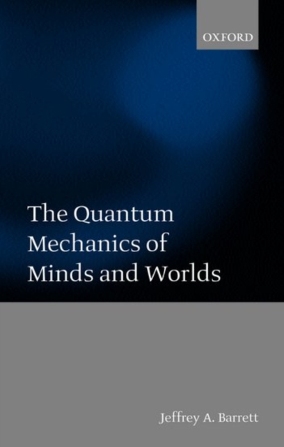 The Quantum Mechanics of Minds and Worlds, Paperback / softback Book