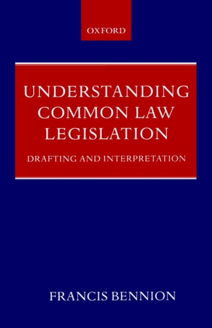 Understanding Common Law Legislation : Drafting and Interpretation, Hardback Book