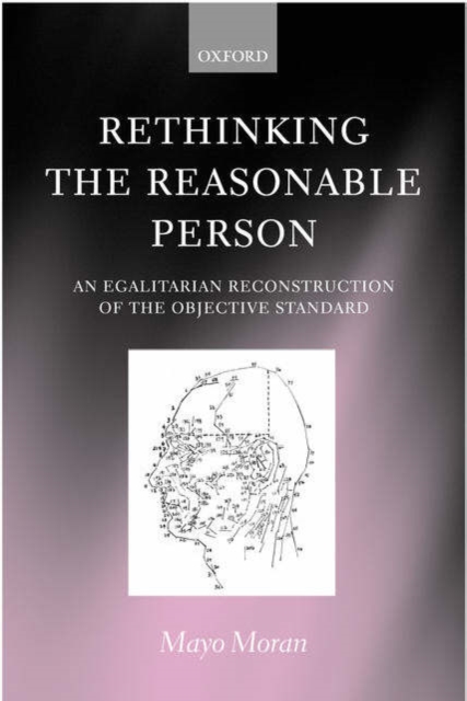Rethinking the Reasonable Person : An Egalitarian Reconstruction of the Objective Standard, Hardback Book