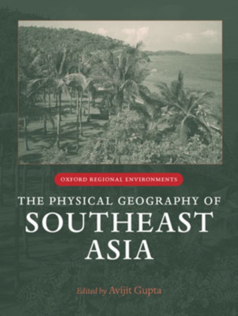 The Physical Geography of Southeast Asia, Hardback Book